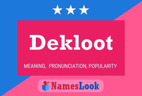 Dekloot 名字海报