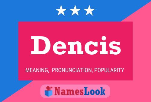 Dencis 名字海报