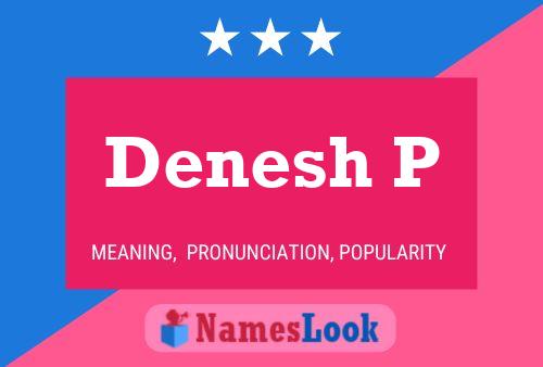 Denesh P 名字海报