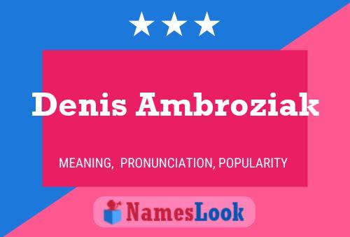 Denis Ambroziak 名字海报