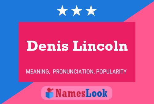 Denis Lincoln 名字海报