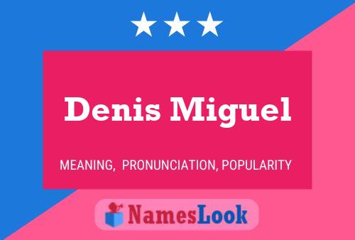 Denis Miguel 名字海报