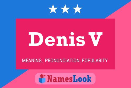 Denis V 名字海报