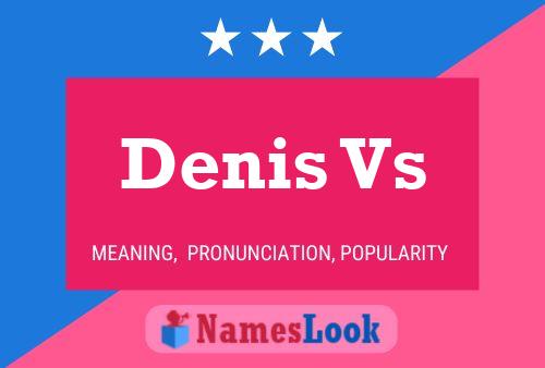 Denis Vs 名字海报