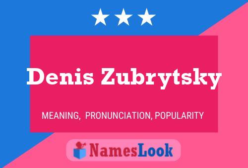 Denis Zubrytsky 名字海报