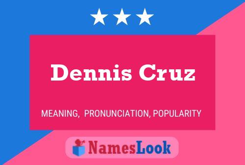 Dennis Cruz 名字海报