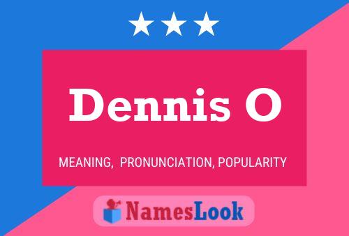 Dennis O 名字海报