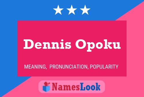 Dennis Opoku 名字海报