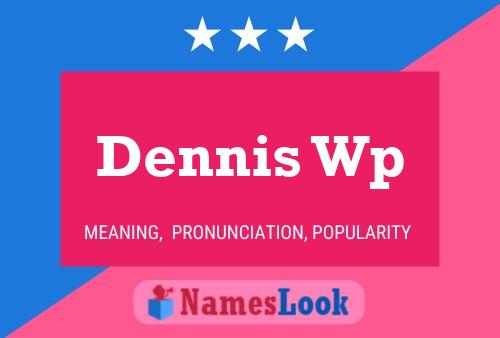 Dennis Wp 名字海报