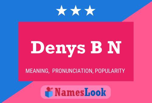 Denys B N 名字海报