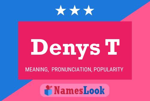 Denys T 名字海报