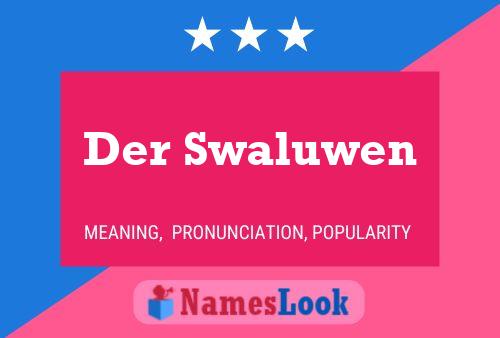 Der Swaluwen 名字海报