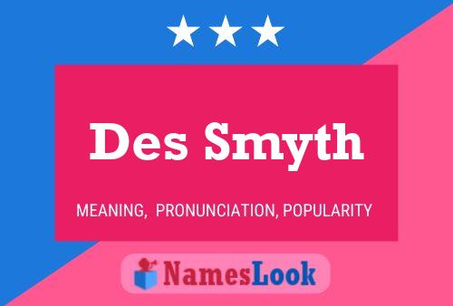 Des Smyth 名字海报