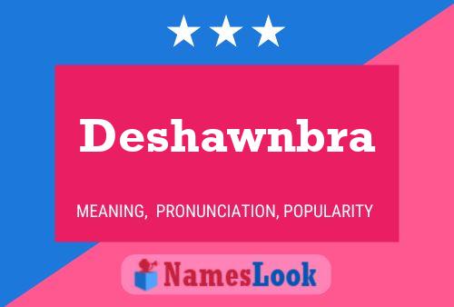 Deshawnbra 名字海报