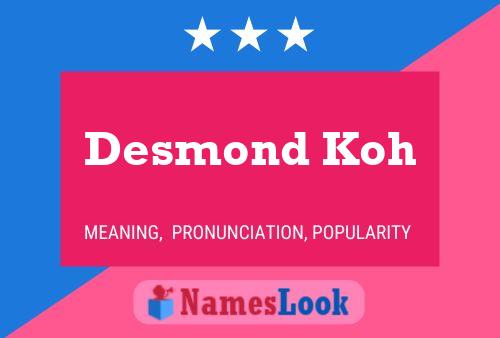 Desmond Koh 名字海报