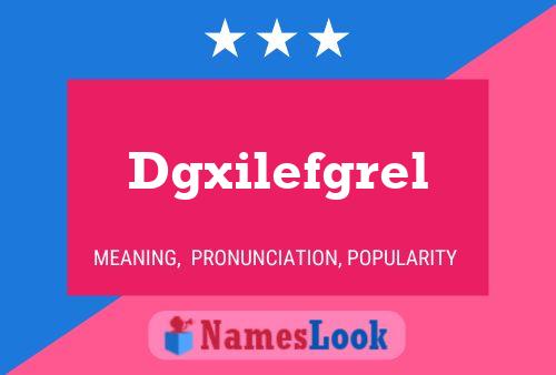 Dgxilefgrel 名字海报