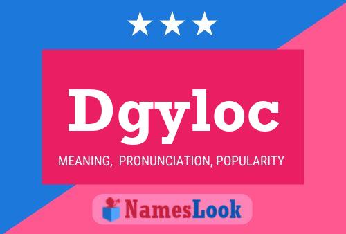 Dgyloc 名字海报