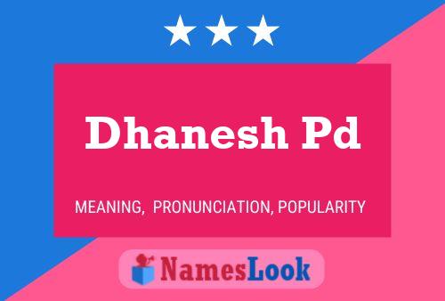 Dhanesh Pd 名字海报