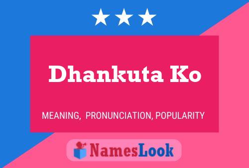 Dhankuta Ko 名字海报