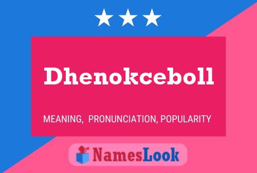 Dhenokceboll 名字海报