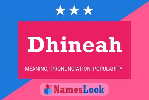 Dhineah 名字海报