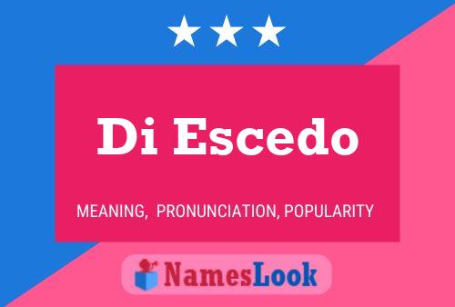 Di Escedo 名字海报