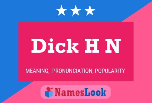 Dick H N 名字海报