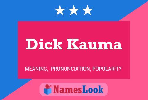 Dick Kauma 名字海报