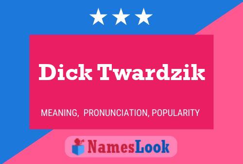 Dick Twardzik 名字海报