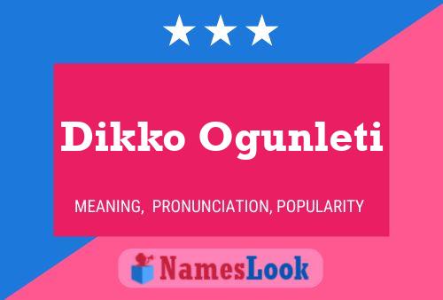 Dikko Ogunleti 名字海报