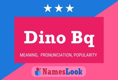 Dino Bq 名字海报