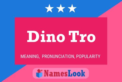 Dino Tro 名字海报