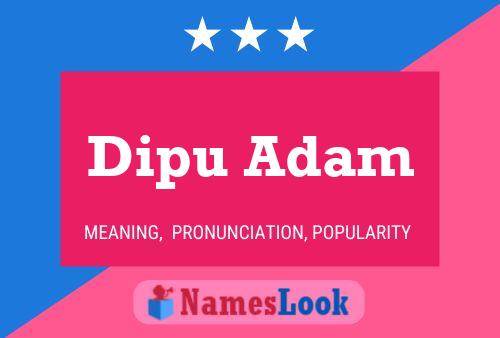 Dipu Adam 名字海报