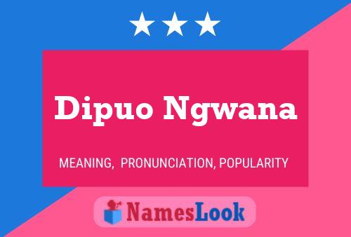 Dipuo Ngwana 名字海报