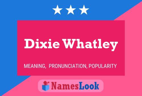 Dixie Whatley 名字海报