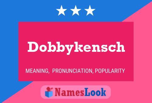 Dobbykensch 名字海报