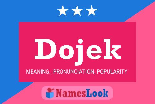 Dojek 名字海报