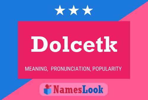 Dolcetk 名字海报