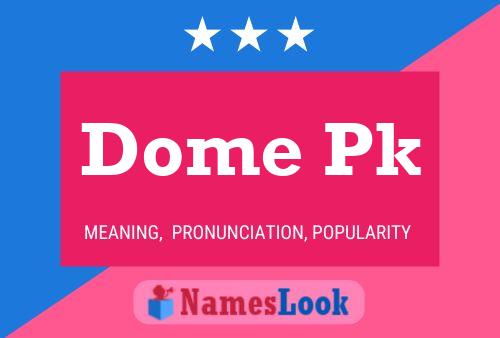 Dome Pk 名字海报