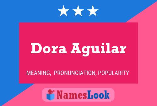 Dora Aguilar 名字海报