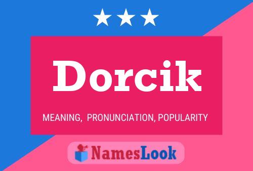 Dorcik 名字海报