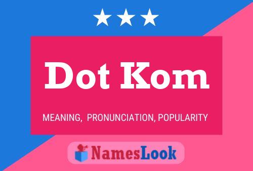 Dot Kom 名字海报