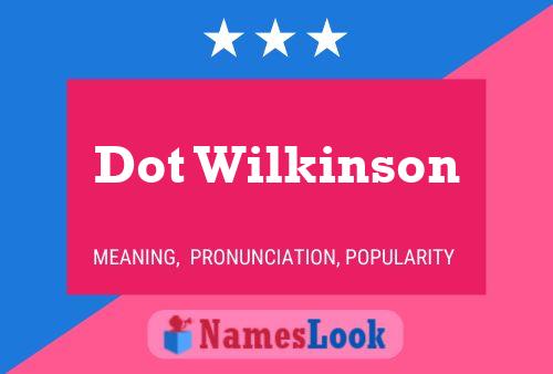 Dot Wilkinson 名字海报