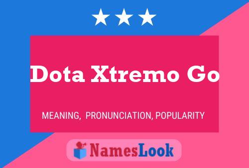 Dota Xtremo Go 名字海报