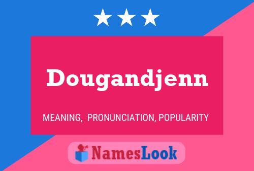 Dougandjenn 名字海报