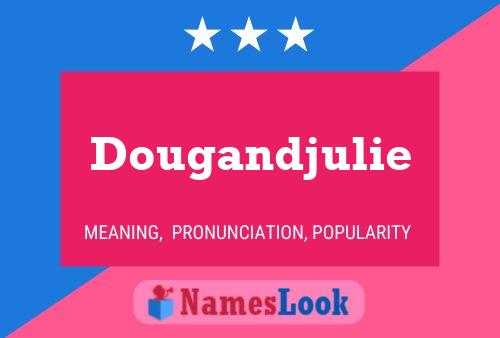 Dougandjulie 名字海报