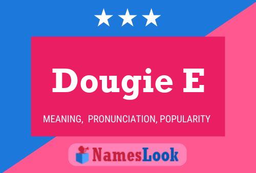 Dougie E 名字海报