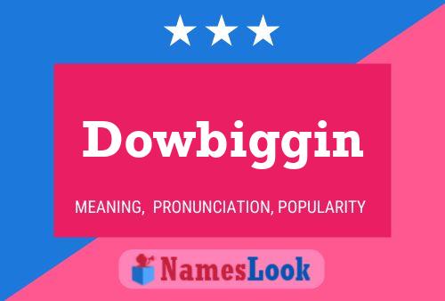 Dowbiggin 名字海报