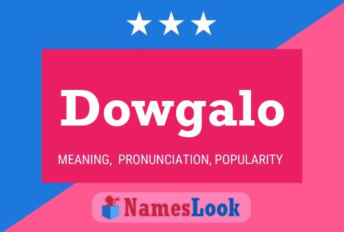 Dowgalo 名字海报