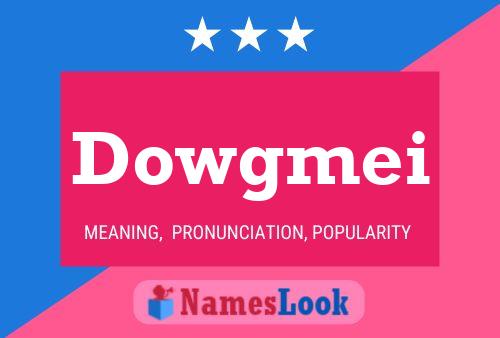 Dowgmei 名字海报